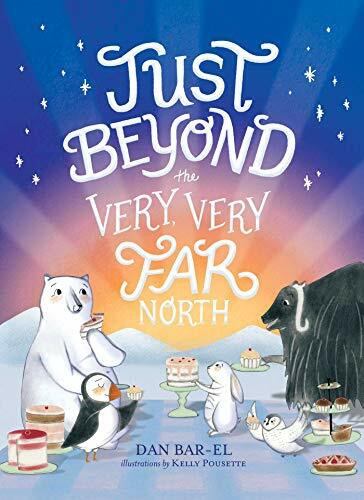 Just Beyond the Very, Very Far North book cover