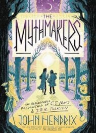 The Mythmakers: The Remarkable Fellowship of C. S. Lewis & J. R. R. Tolkien