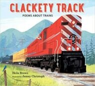 Clackety Track: Poems About Trains
