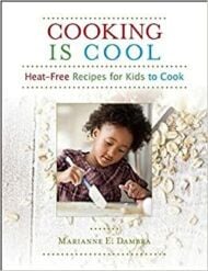 Cooking is Cool: Heat-Free Recipes for Kids to Cook