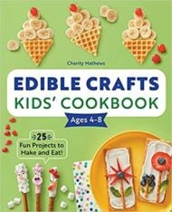 Edible Crafts Kids’ Cookbook