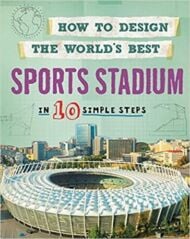 How to Design the World’s Best Sports Stadium in 10 Simple Steps by Paul Mason