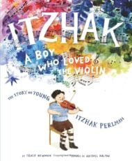 Itzhak: A Boy Who Loved the Violin