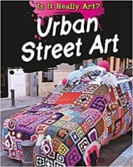 Urban Street Art (But is it Art? series)