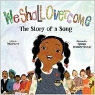 We Shall Overcome: The Story of a Song