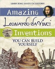 Amazing Leonardo da Vinci Inventions You Can Build Yourself