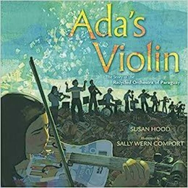 Ada’s Violin: The Story of the Recycled Orchestra of Paraguay