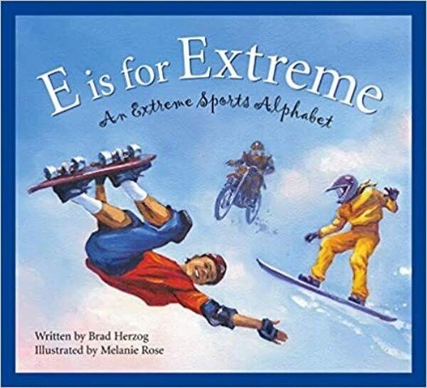 E is for Extreme: An Extreme Sports Alphabet
