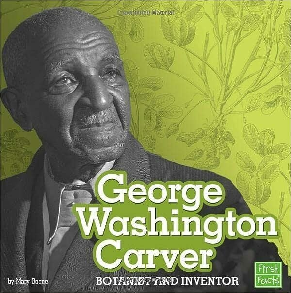 George Washington Carver: Botanist and Inventor