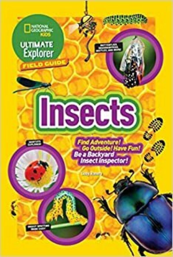 National Geographic Kids Ultimate Explorer Field Guide: Insects
