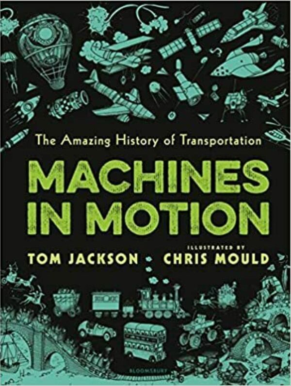 The Amazing History of Transportation: Machines in Motion