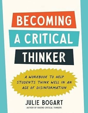 Becoming a Critical Thinker: A Workbook to Help Students Think Well in an Age of Disinformation