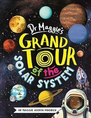 Dr. Maggie’s Grand Tour of the Solar System