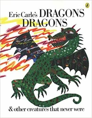 Eric Carle’s Dragons Dragons