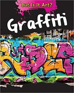 Graffiti (But Is It Art?)