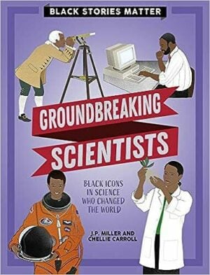 Groundbreaking Scientists: Black Icons in Science Who Changed the World