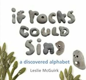 If Rocks Could Sing: a discovered alphabet