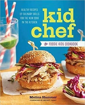Kid Chef: The Foodie Kids Cookbook