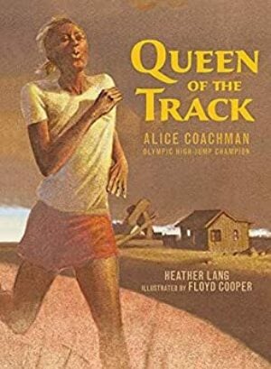 Queen of the Track: Alice Coachman Olympic High-Jump Champion
