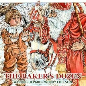 The Baker's Dozen: A Saint Nicholas Tale, with Bonus Cookie Recipe and Pattern for St. Nicholas Christmas Cookies