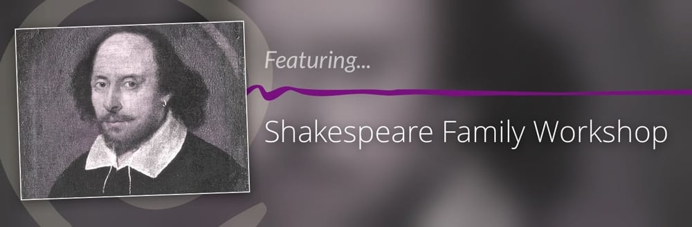 Shakespeare Family Workshop